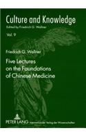 Five Lectures on the Foundations of Chinese Medicine