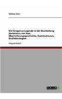 Die Gregorius-Legende in der Bearbeitung Hartmanns von Aue - Überlieferungsgeschichte, Textstrukturen, Erzählstrategien: (German)