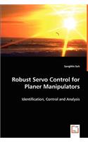 Robust Servo Control for Planer Manipulators