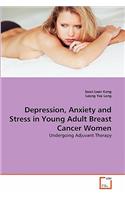 Depression, Anxiety and Stress in Young Adult Breast Cancer Women