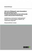 Inklusive Pädagogik unter besonderer Berücksichtigung der Förderschwerpunkte Lernen und soziale sowie emotionale Entwicklung: Implikationen und aktueller Handlungsbedarf bezogen auf Studienangebot, Didaktik und insbesondere Diagnostik(German)
