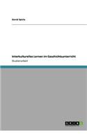Interkulturelles Lernen im Geschichtsunterricht