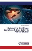 Quinoxaline Schiff base Complexes & their Catalytic Activity Studies