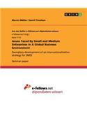 Issues Faced By Small and Medium Enterprises In A Global Business Environment: Exemplary development of an internationalisation strategy for SMES(English)