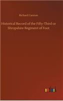 Historical Record of the Fifty-Third or Shropshire Regiment of Foot