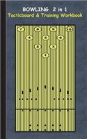 Bowling 2 in 1 Tacticboard and Training Workbook: Tactics/strategies/drills for trainer/coaches, notebook, training, exercise, exercises, drills, practice, exercise course, tutorial, winning strateg