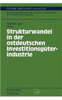Strukturwandel in Der Ostdeutschen Investitionsgüterindustrie