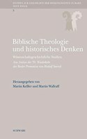 Biblische Theologie Und Historisches Denken: Wissenschaftsgeschichtliche Studien. Aus Anlass Der 50. Wiederkehr Der Basler Promotion Von Rudolf Smend