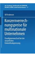 Konzernverrechnungspreise für multinationale Unternehmen: Paradigmenwechsel bei der steuerlichen Einkünfteabgrenzung(17 ebs-Forschung, Schriftenreihe der EUROPEAN BUSINESS SCHOOL Schloß Reichartshausen)