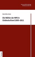 Die Wahler Der Npd in Ostdeutschland 2005-2011