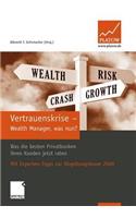 Vertrauenskrise - Wealth Manager, Was Nun?: Was Die Besten Privatbanken Ihren Kunden Jetzt Raten: (German)