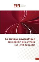 Pratique Psychiatrique Du Médecin Des Armées Sur Le Fil Du Rasoir