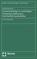 Kirchliche Beitrage Zur Nachhaltigen Friedenskonsolidierung in Post-Konflikt-Gesellschaften