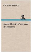 Simone Histoire d'une jeune fille moderne: (French)