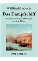 Das Dampfschiff: Niederländische Unterhaltungen auf dem Rheine(German)