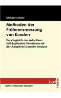 Methoden der Präferenzmessung von Kunden: Ein Vergleich des Adaptiven Self-Explicated Verfahrens mit der Adaptiven Conjoint Analyse