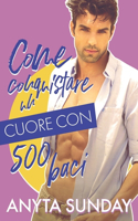 Come conquistare un cuore con 500 baci