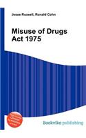 Misuse of Drugs ACT 1975