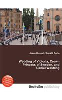 Wedding of Victoria, Crown Princess of Sweden, and Daniel Westling