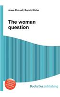 The Woman Question