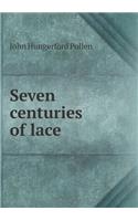 Seven centuries of lace: (English)