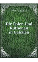 Die Polen Und Ruthenen in Galizien