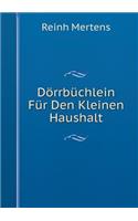 Dörrbüchlein Für Den Kleinen Haushalt
