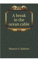 A break in the ocean cable: (English)