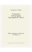 Works of Empress Catherine II. Volume 5