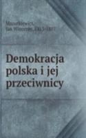 Demokracja polska i jej przeciwnicy