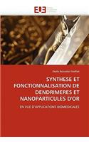 Synthese Et Fonctionnalisation de Dendrimeres Et Nanoparticules d''or