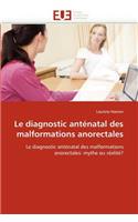 Le Diagnostic Anténatal Des Malformations Anorectales