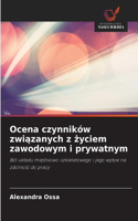 Ocena czynników zwiazanych z zyciem zawodowym i prywatnym
