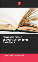 O messianismo subversivo em John Steinbeck