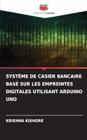 Système de Casier Bancaire Basé Sur Les Empreintes Digitales Utilisant Arduino Uno