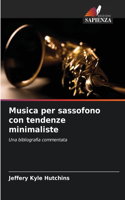 Musica per sassofono con tendenze minimaliste