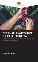 Réponse Qualitative Du Café Robusta