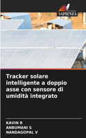 Tracker solare intelligente a doppio asse con sensore di umidità integrato