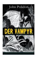 Der Vampyr: Die erste Vampirerzählung der Weltliteratur (Horror-Klassiker)