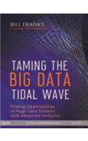 Taming The Big Data Tidal Wave: Finding Opportunities In Huge Data Streams With Advanced Analytics