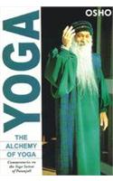 The Alchemy of Yoga: Commentaries on the Yoga Sutras of Patanjali