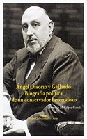 Angel Ossorio y Gallardo: Biografia politica de un conservador heterodoxo
