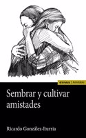 Sembrar y cultivar amistades