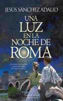Luz En La Noche de Roma (a Light in the Night of Rome - Spanish Edition)