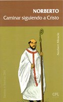 Norberto. Caminar con Cristo como heraldo
