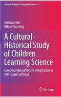 Cultural-Historical Study of Children Learning Science