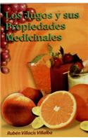 Los Jugos y Sus Propiedades Medicinales