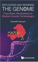 Replicating and Repairing the Genome: From Basic Mechanisms to Modern Genetic Technologies