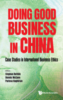 Doing Good Business in China: Case Studies in International Business Ethics