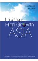 Leading in High Growth Asia: Managing Relationship for Teamwork and Change